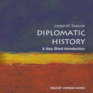 Diplomatic History, Joseph M. Siracusa