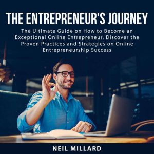 The Entrepreneurs Journey The Ultim..., Neil Millard