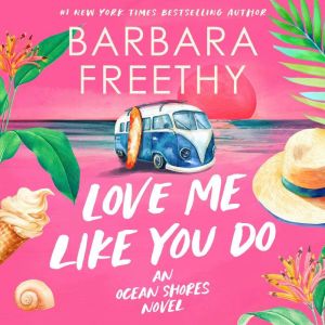 Love Me Like You Do, BARBARA FREETHY