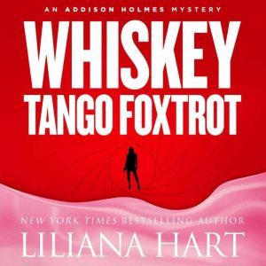 Whiskey Tango Foxtrot, Liliana Hart