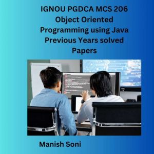 IGNOU PGDCA MCS 206 Object Oriented P..., Manish Soni