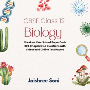 CBSE Class 12 Biology Previous Year S..., Jaishree Soni