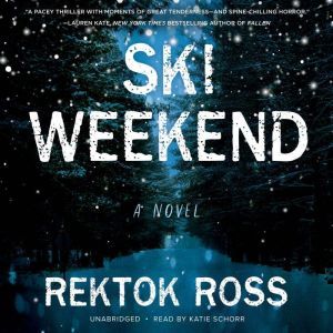 Ski Weekend A Novel, Rektok Ross