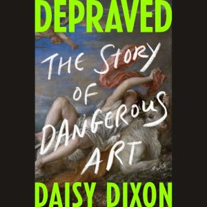 Depraved, Daisy Dixon