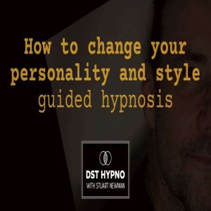 How to change your personality and st..., Stuart Newman