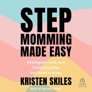 Stepmomming Made Easy, Kristen Skiles