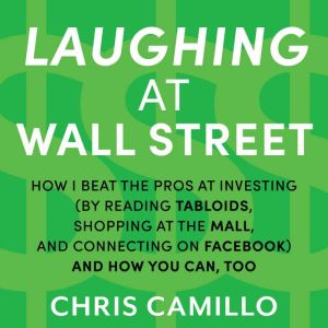 Laughing at Wall Street, Chris Camillo