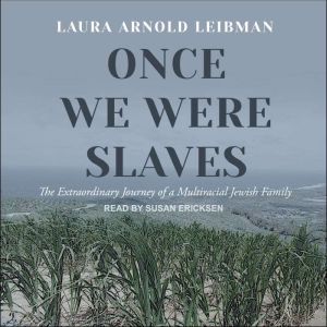 Once We Were Slaves, Laura Arnold Leibman