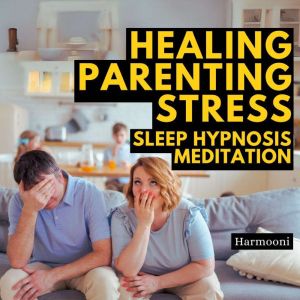 Healing Parenting Stress Sleep Hypnosis Meditation