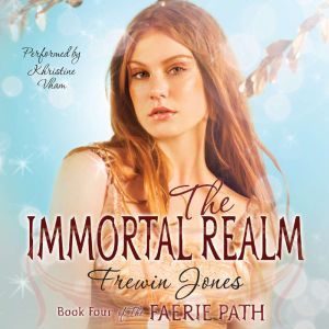 The Faerie Path 4 The Immortal Real..., Frewin Jones