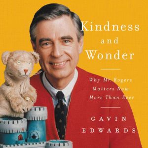 Kindness and Wonder, Gavin Edwards