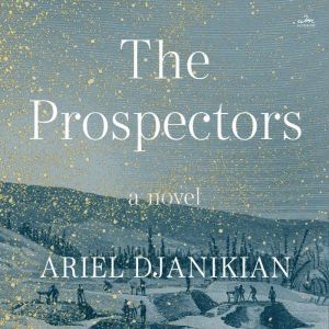 The Prospectors, Ariel Djanikian