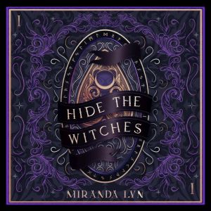 Hide the Witches, Miranda Lyn