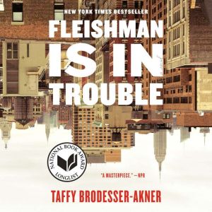 Fleishman Is in Trouble, Taffy BrodesserAkner