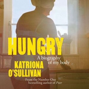 Hungry, Katriona OSullivan