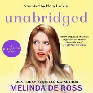 Unabridged: A romantic comedy, Melinda De Ross