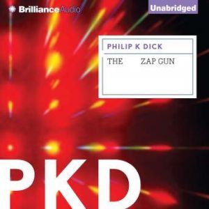 The Zap Gun, Philip K. Dick
