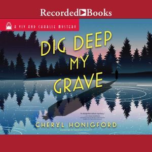 Dig Deep My Grave, Cheryl Honigford