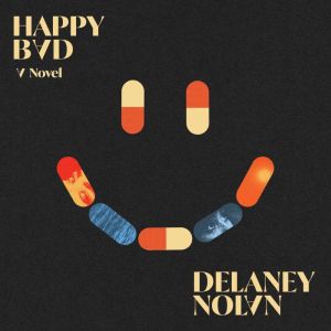 Happy Bad, Delaney Nolan
