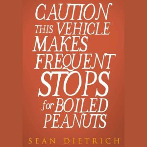 Caution This Vehicle Makes Frequent Stops for Boiled Peanuts