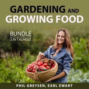 Gardening and Growing Food Bundle, 2 ..., Phil Greysen