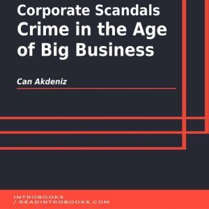 Corporate Scandals Crime in the Age ..., Can Akdeniz