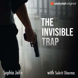 The Invisible Trap, Sophia John