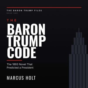 The Baron Trump Code, Marcus Holt
