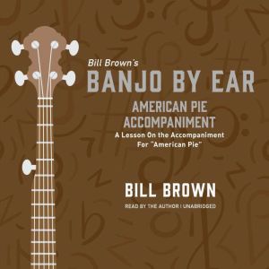 American Pie Accompaniment, Bill Brown