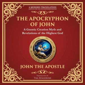 The Apocryphon of John The Secret Bo..., Attributed to John the Apostle Gnostic Tradition