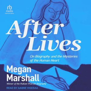 After Lives, Megan Marshall