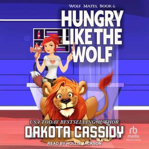 Hungry Like the Wolf, Dakota Cassidy