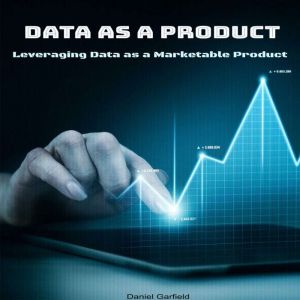 Data as a Product, Daniel Garfield