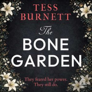 The Bone Garden, Tess Burnett
