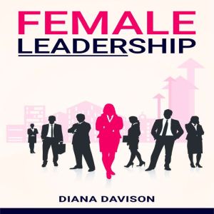 Female Leadership, Diana Davison