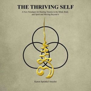 The Thriving Self, Karen Sprinkel Ancelet