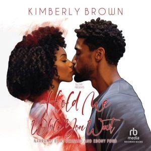 Hold Me While You Wait, Kimberly Brown