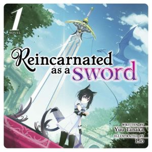 Reincarnated as a Sword Light Novel..., Yuu Tanaka