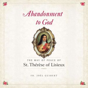 Abandonment to God, Fr. Joel Guibert