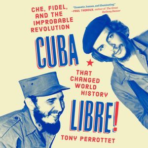 Cuba Libre!, Tony Perrottet