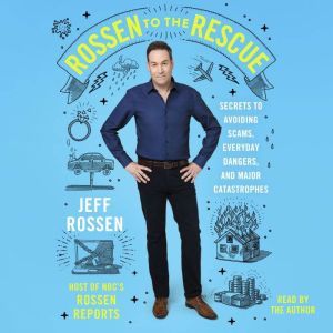 Rossen to the Rescue, Jeff Rossen