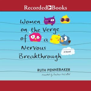 Women on the Verge of a Nervous Break..., Ruth Pennebaker