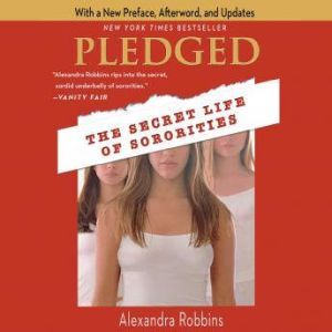 Pledged: The Secret Life of Sororities, Alexandra Robbins