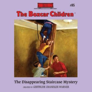 The Disappearing Staircase Mystery, Gertrude Chandler Warner