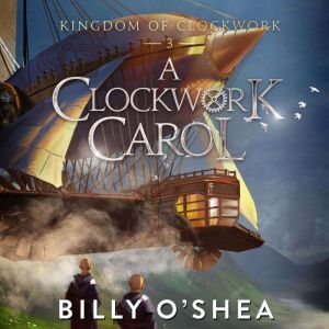A Clockwork Carol, Billy OShea