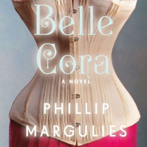 Belle Cora, Phillip Margulies