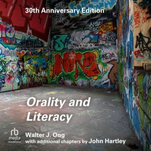Orality and Literacy, Walter J. Ong