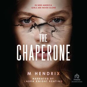 The Chaperone, M Hendrix