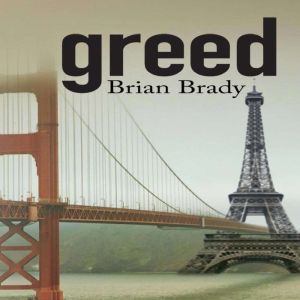 Greed, Brian Brady