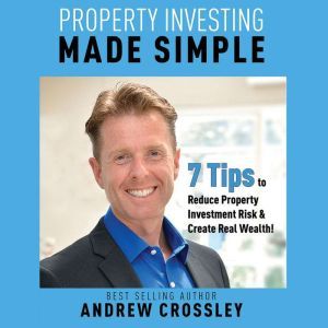 Property Investing Made Simple  7 Ti..., Andrew Crossley